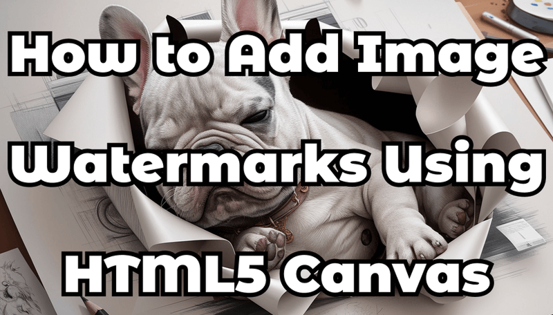How to Add Image Watermarks Using HTML5 Canvas