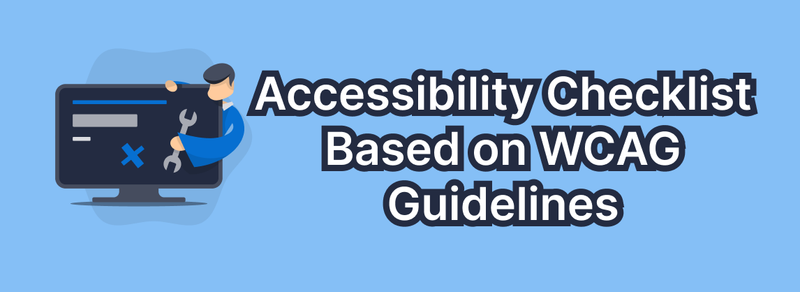 Accessibility Checklist Based on WCAG Guidelines