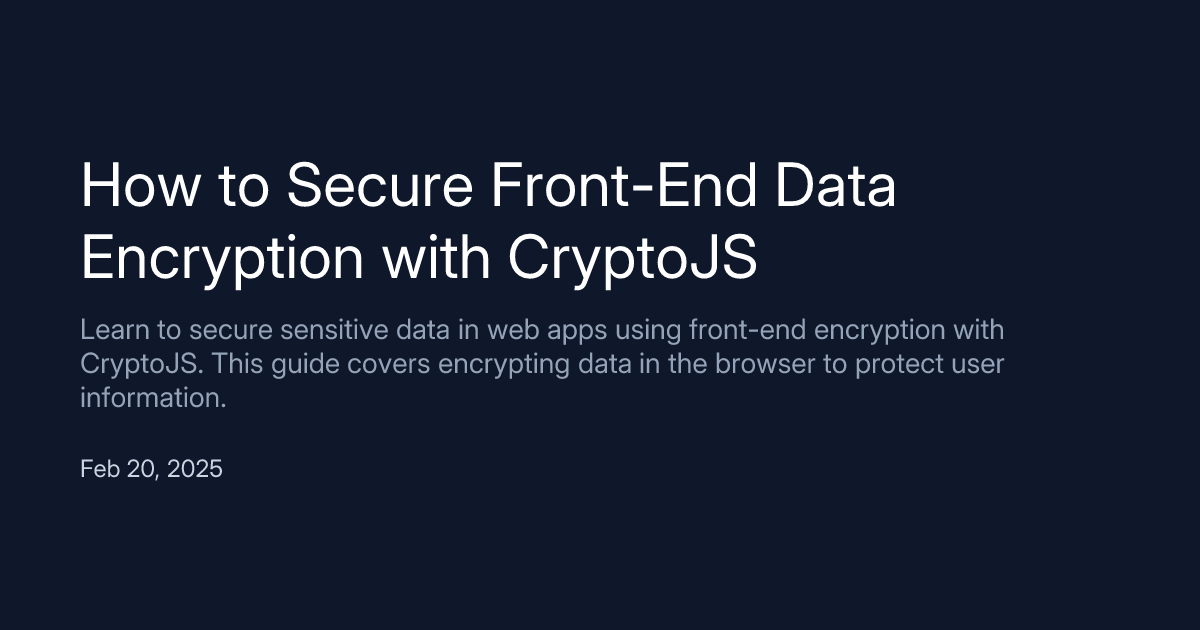 How to Secure Front-End Data Encryption with CryptoJS