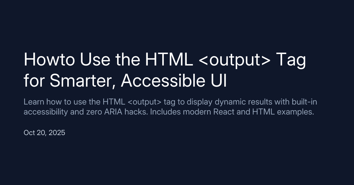 How to Use the HTML Tag for Smarter, Accessible UI