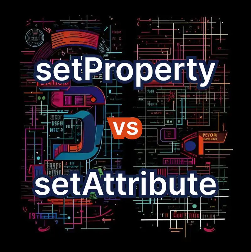 A Comprehensive Comparison of style.setProperty vs setAttribute