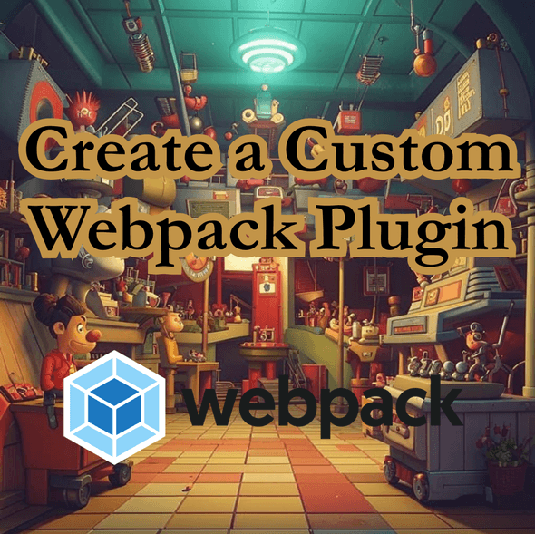 Create a Custom Webpack Plugin