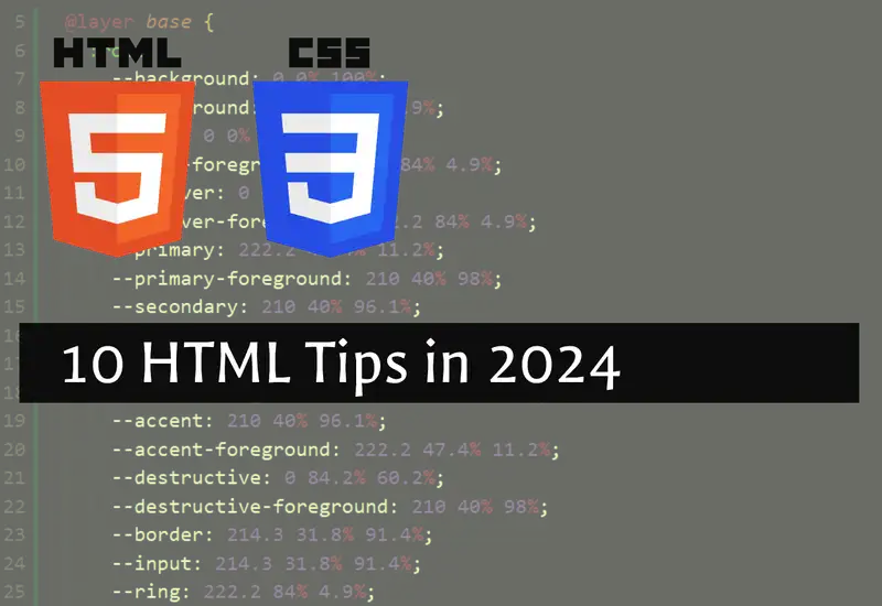 10 HTML Tips You Must Know About in 2024