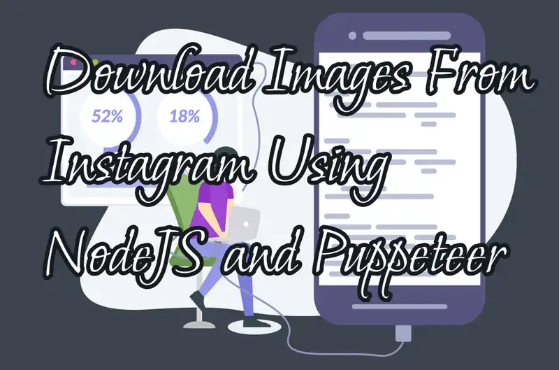 Download Images From Instagram Using NodeJS and Puppeteer