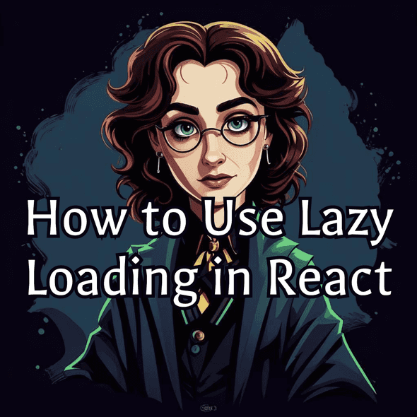 How to Use Lazy Loading in React